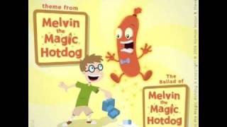 The Ballad Of Melvin The Magic Hotdog