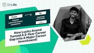 How Lucky Anand Turned a 2-Year Career Gap into a Major Career Investment | Against All Odds