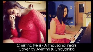 Christina Perri - A Thousand Years (cover by Avinthri & Chayanika)