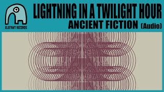 LIGHTNING IN A TWILIGHT HOUR - Ancient Fiction [Audio]