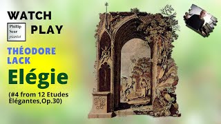 Théodore Lack: 12 Etudes Elégantes, Op. 30: 4 – Elégie