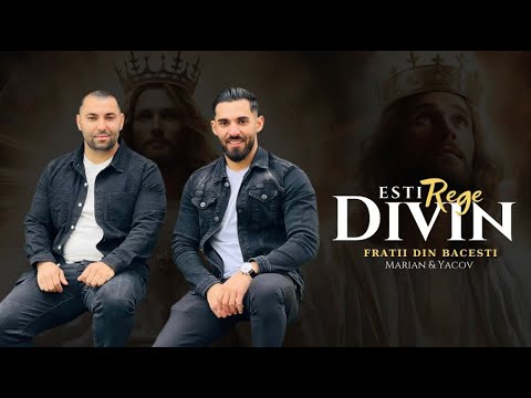 Marian și Iacov din Bacesti | Ești Rege Divin | official video | New 2023