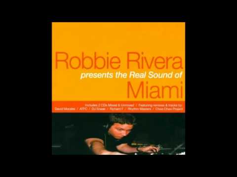 Robbie Rivera - The Real Sound Of Miami (2000)