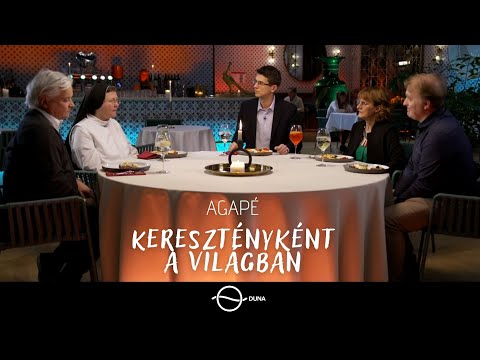 AGAPÉ - Keresztényként a világban (1. adás)