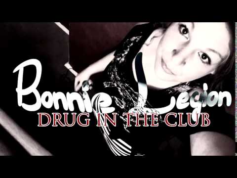 Bonnie Legion - Drug in the club (original song)