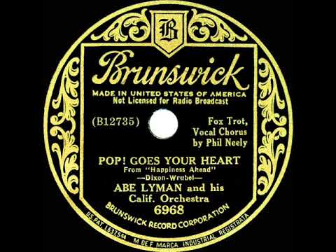 1934 Abe Lyman - Pop! Goes Your Heart (Phil Neely, vocal)