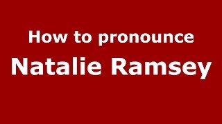 How to pronounce Natalie Ramsey