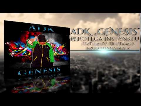 15. ADK - Potęga Instynktu feat. Hanys, TrueDamus Prod. TunnA Beatz
