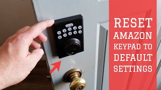Restore Reset Amazon Keypad Door Lock to Factory Default Settings