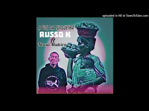 Russo K feat. Neusa Madeira - A Voz Das Zungueiras (Kuduro) (Prod. Gomes Cap)