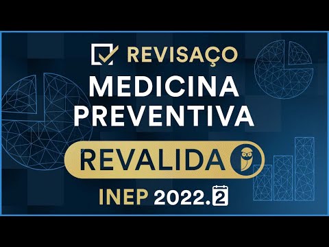 Revisaço de MEDICINA PREVENTIVA Revalida INEP 2022.2 - Semana Especial Revalida INEP 2022.2