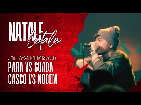 CASCO vs NODEM - PARA vs GUADA - Ottavi - NATALE LETALE - Freestyle Rap Battle