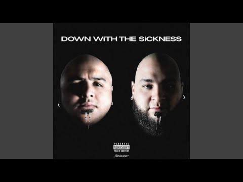DOWN WiTH THE SiCKNESS