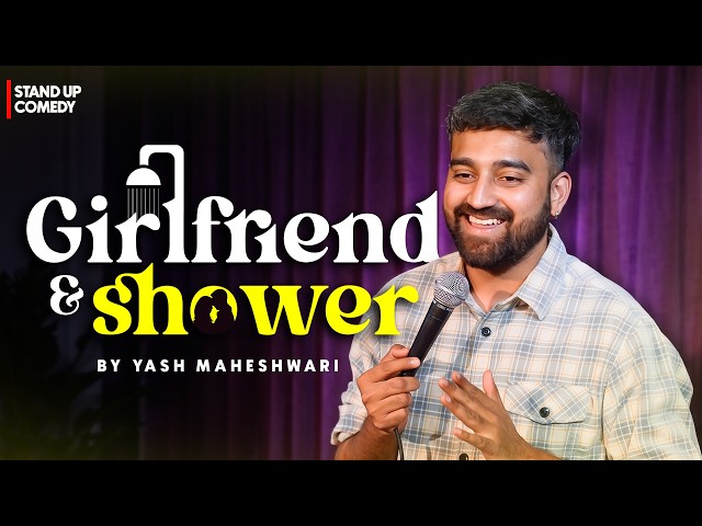 Girlfriend & Shower | Standup Comedy ft. Yash Maheshwari SDDEFAULT Thumbnail