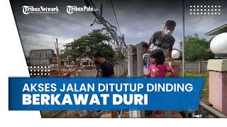 Akses Rumahnya Ditutup Dinding berkawat Duri, Keluarga Sempat Diancam Golok oleh Ahli Waris Pemilik
