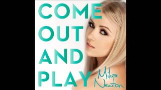 Mika Newton-Come Out and Play