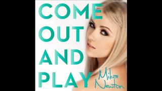 Mika Newton-Come Out and Play