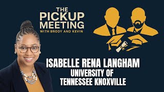 Isabelle Rena Langham, University of Tennessee Knoxville | The Pickup Meeting