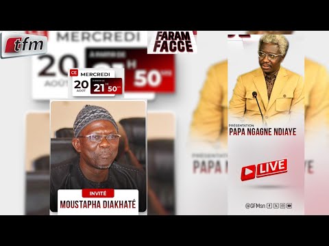 🚨🚨TFM LIVE : FARAM FACCE - Invité : Moustapha DIAKHATE - Pr Pape Ngagne NDIAYE - 20 Août 2025