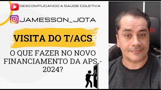 Visitas do ACS e TACS no novo financiamento da APS