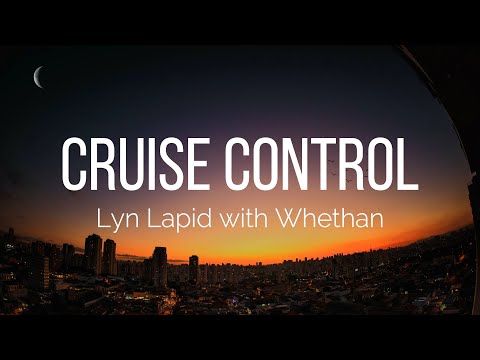 Lyn Lapid - Cruise Control (Lyrics) feat. Whethan