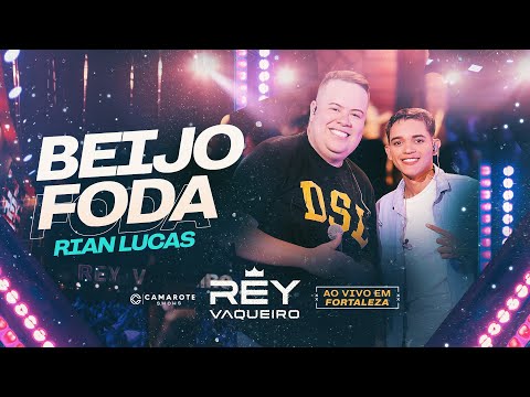 BEIJO FODA - Rey Vaqueiro e Rian Lucas (Ao Vivo em Fortaleza)