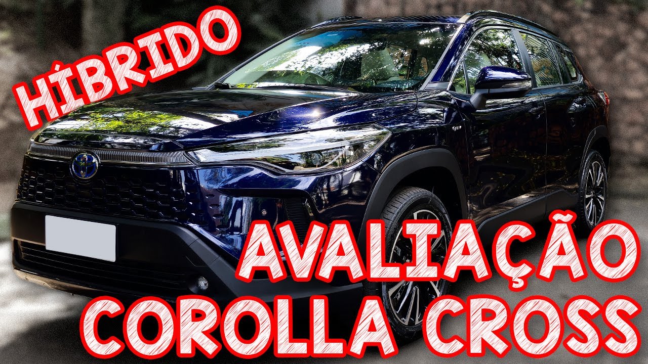 Avaliação Corolla Cross Hibrido - MELHOR QUE HAVAL H6 E SONG PLUS?