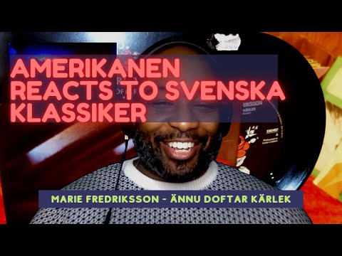 Amerikanen reacts to Svenska klassiker: Marie Fredriksson - Ännu doftar kärlek