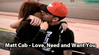 Matt Cab - Love, Need and Want You ♫