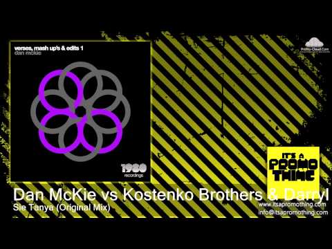 Dan McKie vs Kostenko Brothers & Darryl Green - Sie Tanya (Original Mix)