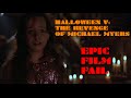 EPIC FILM FAIL Halloween V The Revenge Of Michael Myers 1989