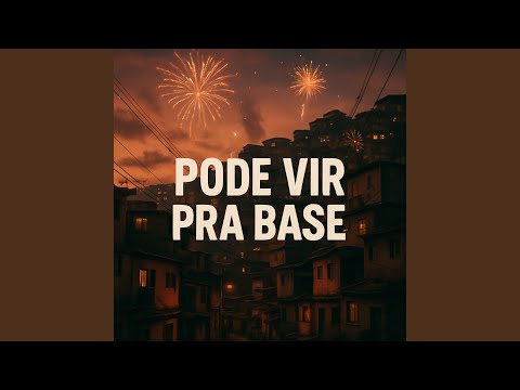 Pode Vir pra Base