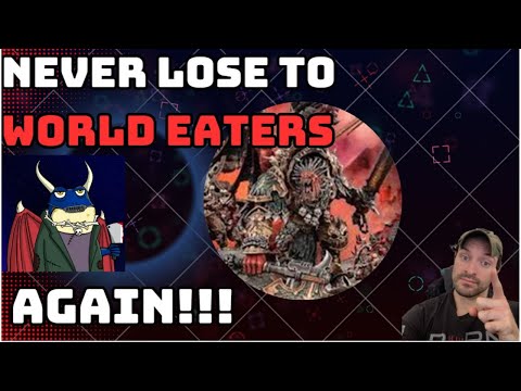 How to always beat World Eaters in Warhammer 40k!