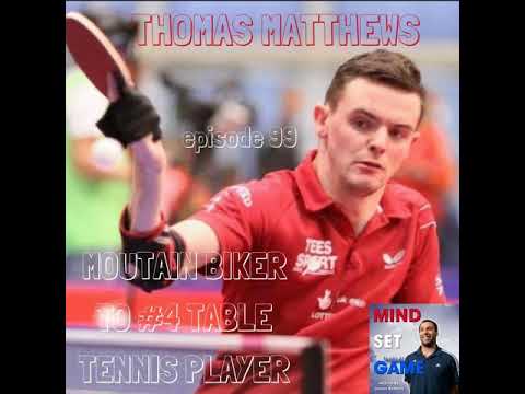 #99 Thomas Matthews - Mountain biker to #4 ranked para table tennis player