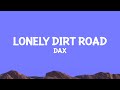Dax - Lonely Dirt Road (Lyrics)