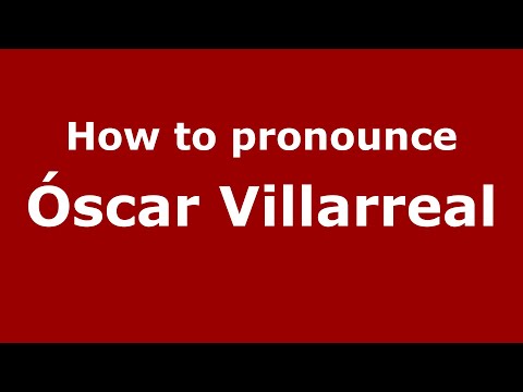 How to pronounce Óscar Villarreal (Mexico/Mexican Spanish) - PronounceNames.com