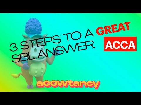 3 STeps to a GREAT ACCA SBL Answer