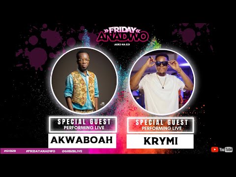 FRIDAY ANADWO - AKWABOAH & KRYMI LIVE (15/10/21)