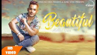 Beautiful   Millind Gaba  Full Song    Latest Punjabi Song 2017