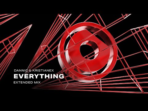 Dannic & Kristianex - Everything (Extended Mix)
