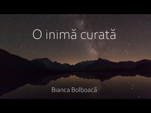 O inimă curata - Bianca Bolboacă | Official Audio 2019