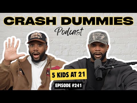 5 kids at 21 | Crash Dummies Podcast Ep. 241