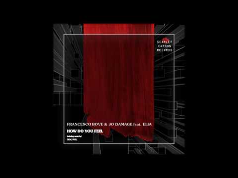 Francesco Bove, Jo Damage, Elia Magnani - How Do You Feel feat. Elia Magnani (Vocal Mix)