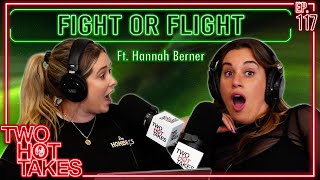 Fight or Flight? Ft. Hannah Berner || Two Hot Takes Podcast || Reddit Reactions