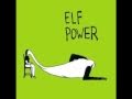 Elf Power - Like a Cannonball