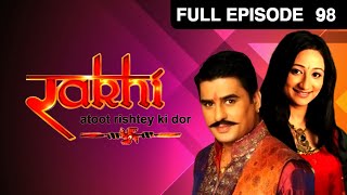 Rakhi - Atoot Rishtey Ki Dor | Ayub Khan | Hindi TV Serial | Full Ep 98 | Zee TV