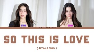 Download lagu Jayna and Ginny - So This Is Love  (Ost. Poisonous Love) - Lyrics [ THAI/ROM/IND/ENG ] mp3