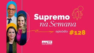 #EP128 - Supremo na Semana