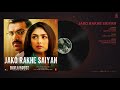 Full Song Jako Rakhe Saiyan Batla House John Abraham Rochak Feat Navraj Hans