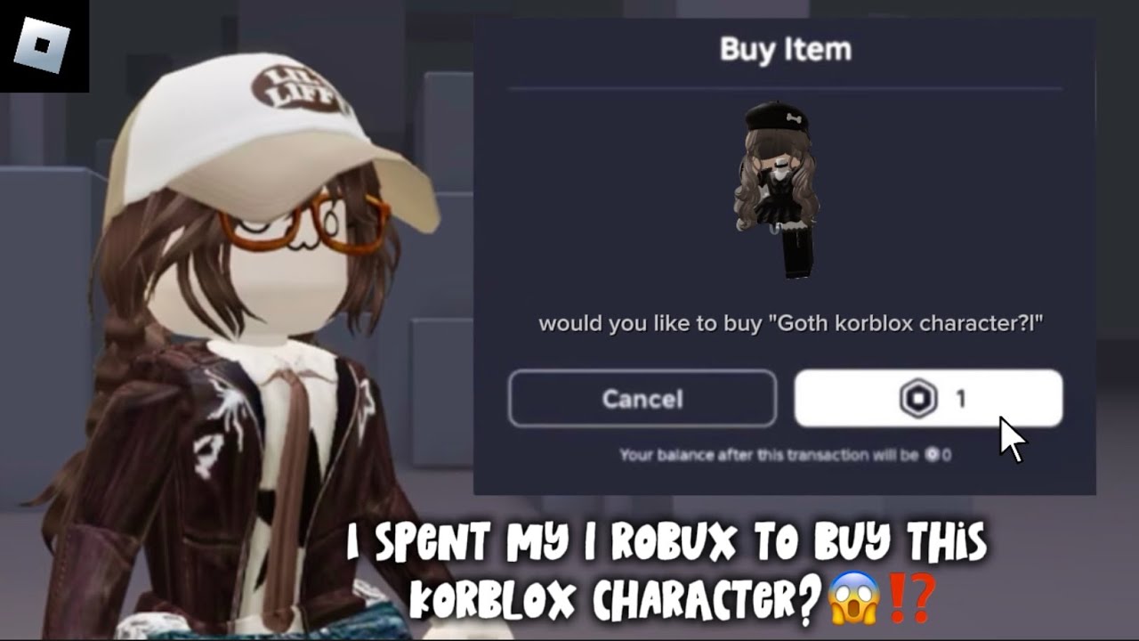 I spent my 1 robux to buy this korblox character?